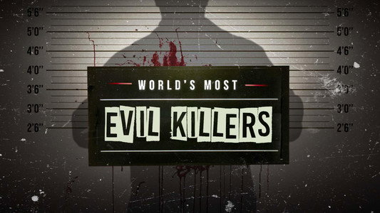 World's Most Evil Killers