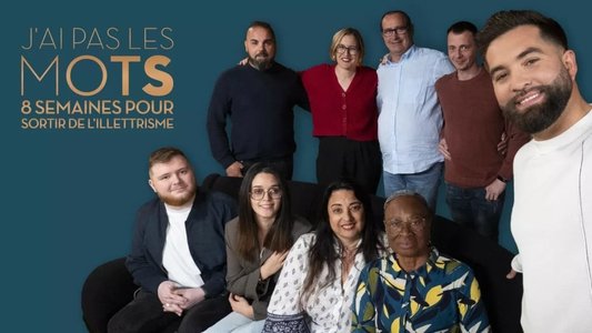 J'ai pas les mots, 8 semaines pour sortir de l'illettrisme