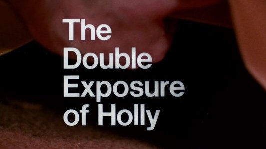 The Double Exposure of Holly