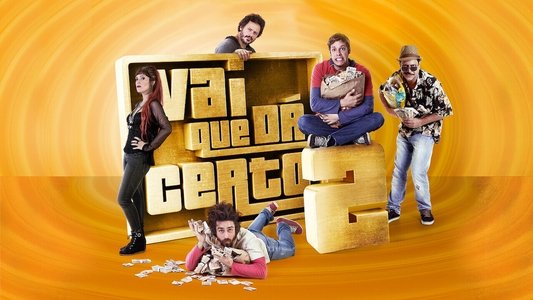 Vai Que Dá Certo 2