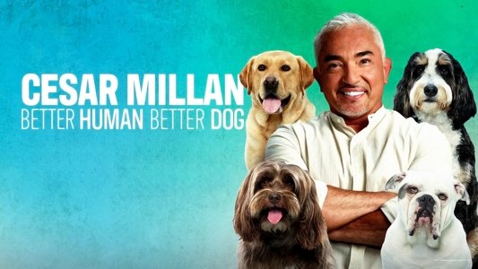 Cesar Millan: Better Human, Better Dog