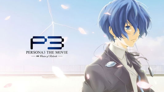 PERSONA3 THE MOVIE —#4 Winter of Rebirth—