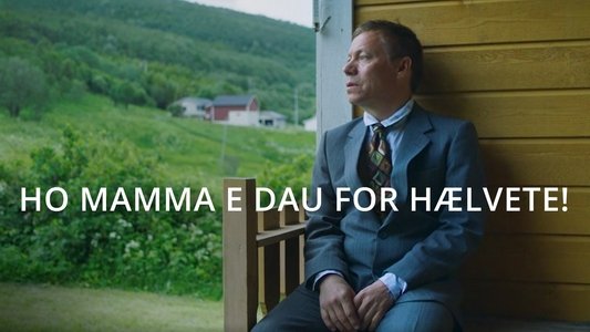 Ho mamma e dau for hælvete!