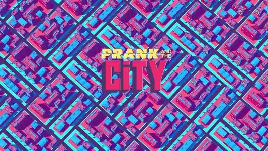 Prank And The City