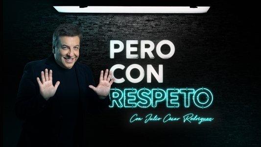 Pero con respeto