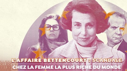 L'Affaire Bettencourt : Scandale chez la femme la plus riche du monde