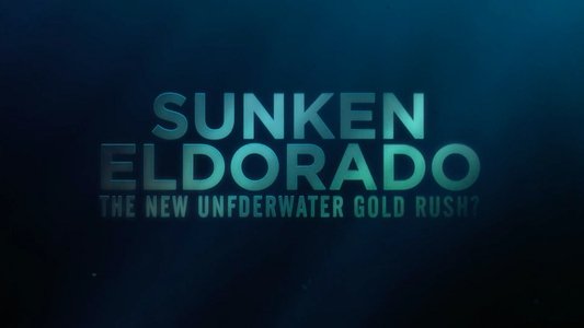 Sunken Eldorado: The New Underwater Gold Rush? on FREECABLE TV