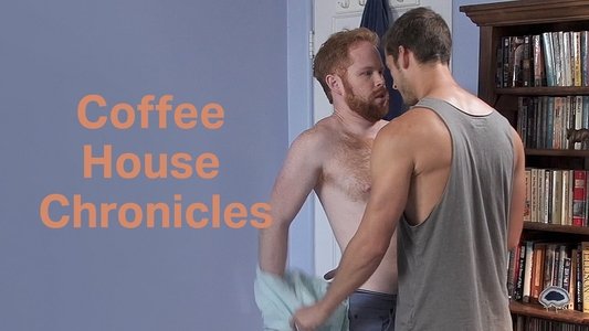Coffee House Chronicles: The Movie