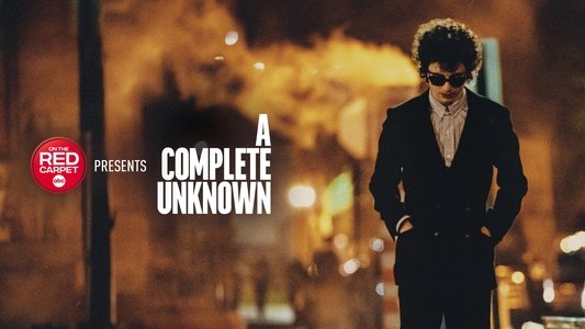 On the Red Carpet Presents: "A Complete Unknown"