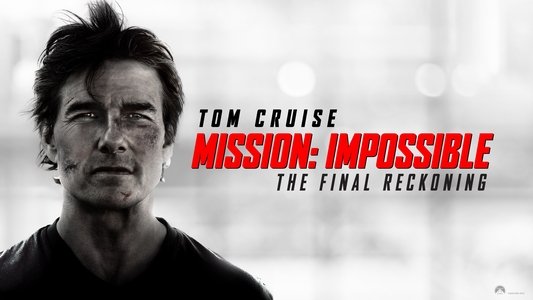 Mission: Impossible - The Final Reckoning