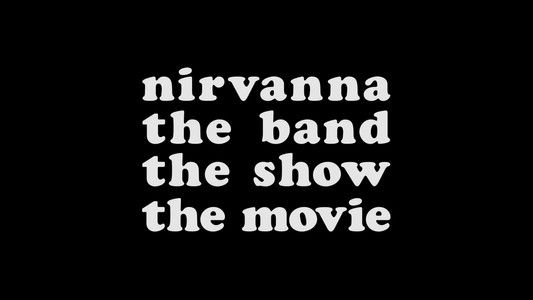 Nirvanna the Band the Show the Movie