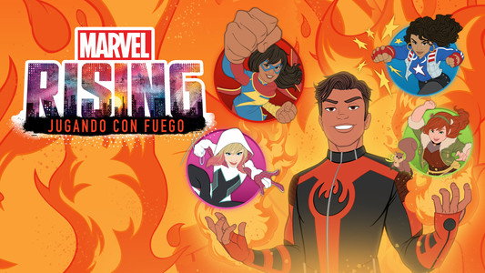 Marvel Rising: Playing with Fire