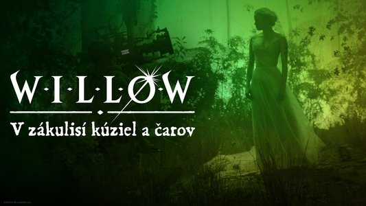 Willow: Behind the Magic