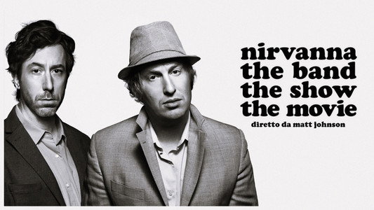 Nirvanna the Band the Show the Movie