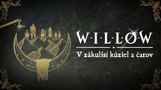 Willow: Behind the Magic