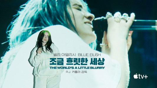 Billie Eilish: The World's a Little Blurry