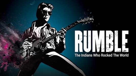 Rumble: The Indians Who Rocked the World