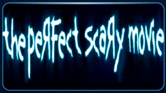The Perfect Scary Movie