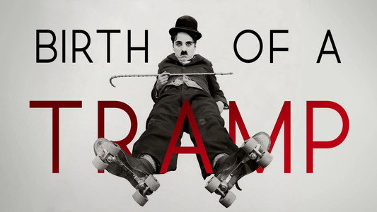 Birth of the Tramp
