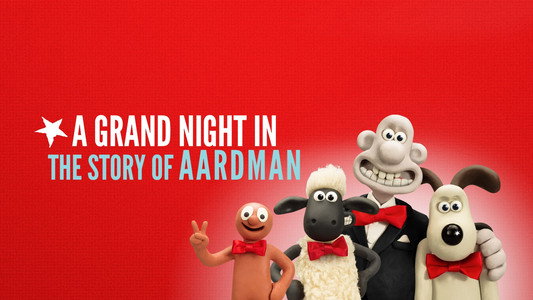 A Grand Night In: The Story of Aardman