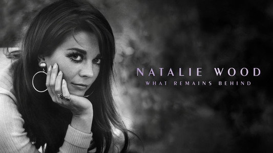Natalie Wood: What Remains Behind