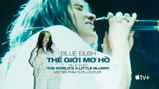 Billie Eilish: The World's a Little Blurry