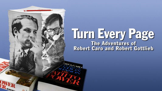 Turn Every Page - The Adventures of Robert Caro and Robert Gottlieb