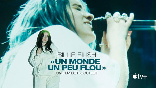 Billie Eilish: The World's a Little Blurry