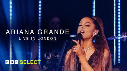 Ariana Grande - Live In London