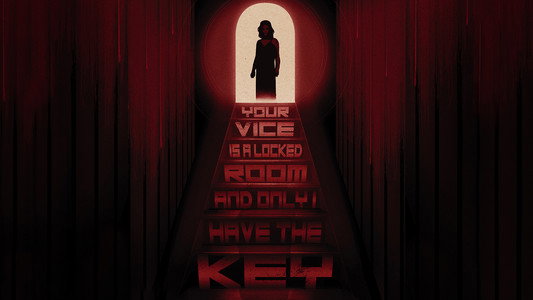 Your Vice Is a Locked Room and Only I Have the Key