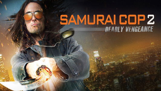 Samurai Cop 2: Deadly Vengeance
