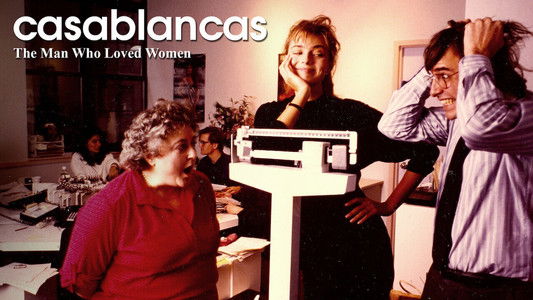 Casablancas: The Man Who Loved Women