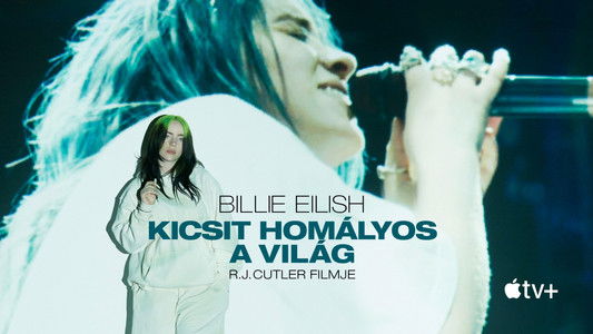 Billie Eilish: The World's a Little Blurry