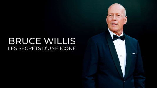 Bruce Willis : les secrets d'une icône