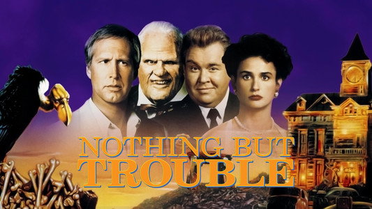 Nothing But Trouble