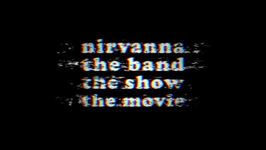 Nirvanna the Band the Show the Movie