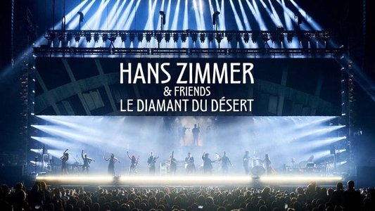 Hans Zimmer & Friends: Diamond in the Desert