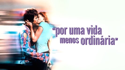 A Life Less Ordinary