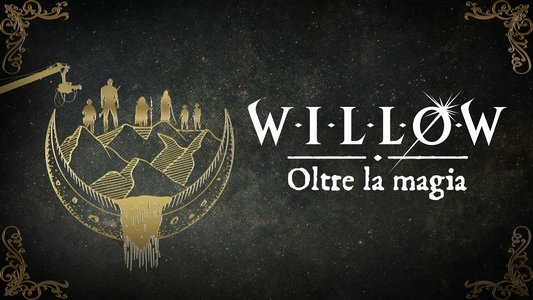 Willow: Behind the Magic