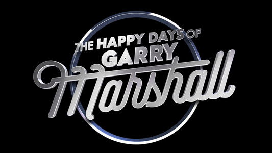 The Happy Days of Garry Marshall