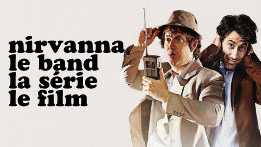 Nirvanna the Band the Show the Movie