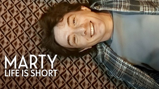 Marty, Life Is Short