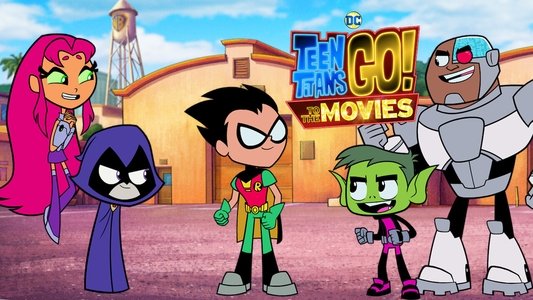 Teen Titans Go! To the Movies