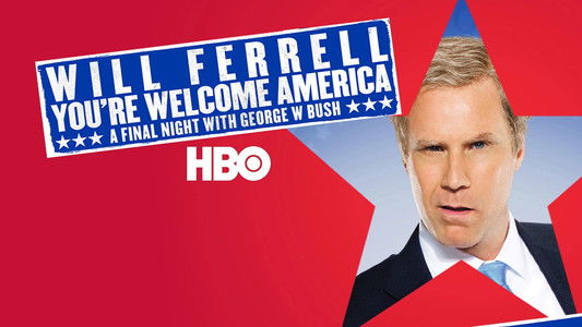 Will Ferrell: You're Welcome America - A Final Night with George W. Bush