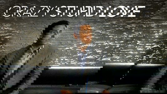 Crazy, Stupid, Love.