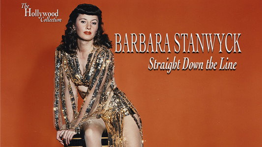 Barbara Stanwyck: Straight Down the Line