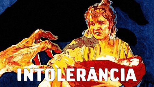 Intolerance: Love's Struggle Throughout the Ages
