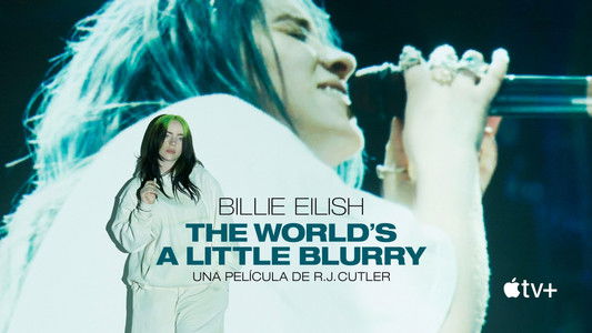 Billie Eilish: The World's a Little Blurry