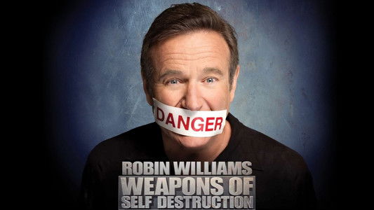 Robin Williams: Weapons of Self Destruction