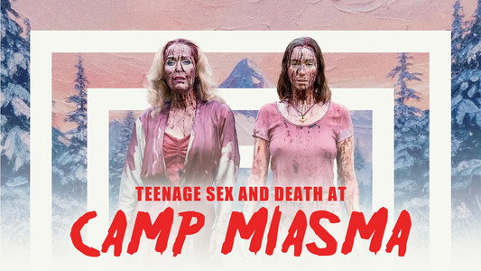 Teenage Sex and Death at Camp Miasma
